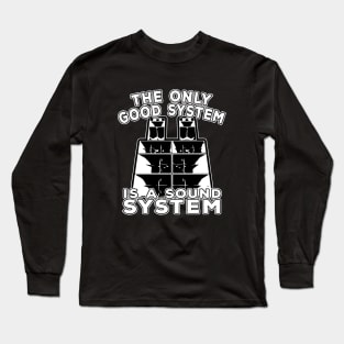 The Only Good System Is A Soundsystem Tekno 23 Long Sleeve T-Shirt